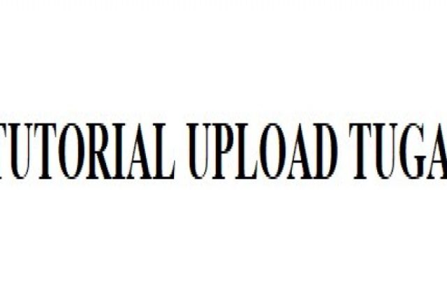 TUTORIAL UPLOAD TUGAS VIA CLASS ROOM