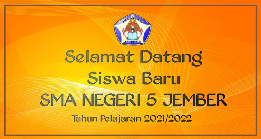 SELAMAT DATANG SISWA DAN SISWI BARU TAHUN AJARAN 2021/2022