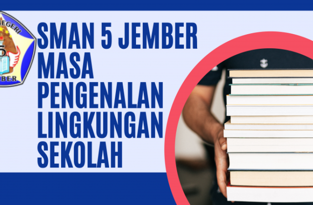 MASA PENGENALAN LINGKUNGAN SEKOLAH SMA NEGERI 5 JEMBER