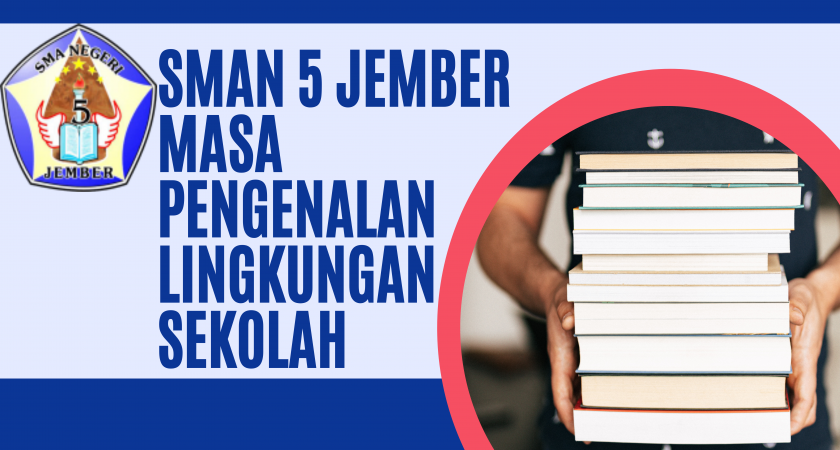 MASA PENGENALAN LINGKUNGAN SEKOLAH SMA NEGERI 5 JEMBER