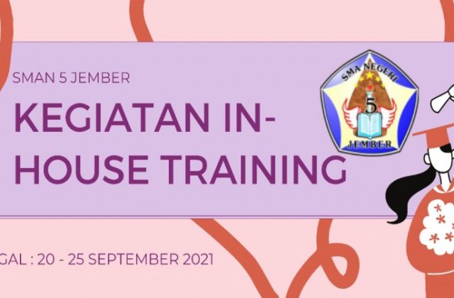KEGIATAN IN-HOUSE TRAINING SMAN 5 JEMBER