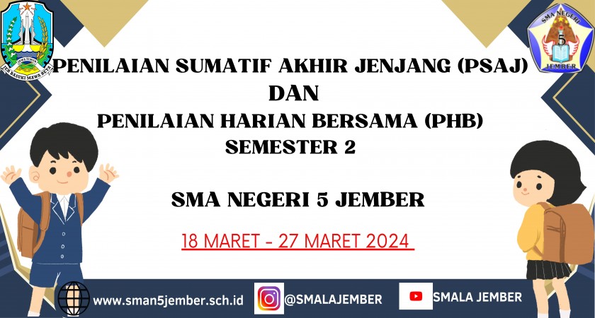 PENILAIAN SUMATIF AKHIR JENJANG (PSAJ) DAN PENILAIAN HARIAN BERSAMA (PSAJ) SEMESTER 2 SMAN 5 JEMBER
