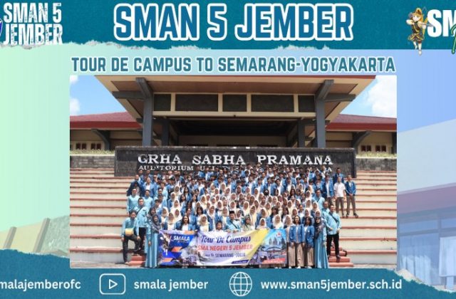 SMAN 5 JEMBER “TOUR DE CAMPUS SEMARANG – YOGYAKARTA”
