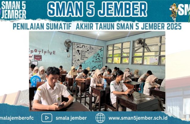 PENILAIAN SUMATIF AKHIR TAHUN SMAN 5 JEMBER