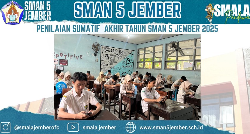 PENILAIAN SUMATIF AKHIR TAHUN SMAN 5 JEMBER
