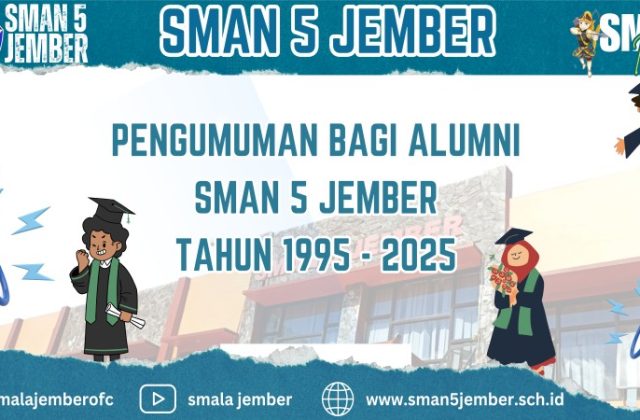 PENGUMUMAN BAGI ALUMNI SMAN 5 JEMBER TAHUN 1995-2025