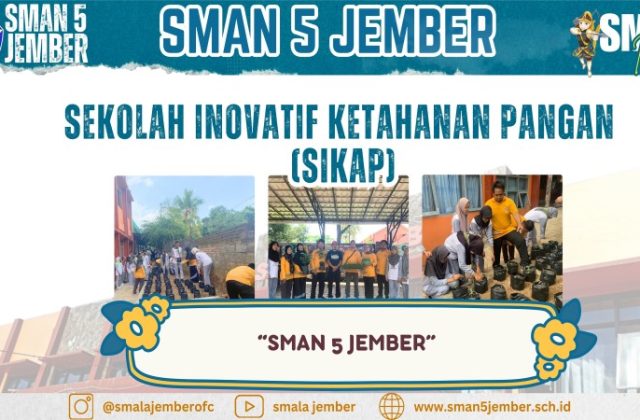 SEKOLAH INOVASI KETAHANAN PANGAN (SIKAP) SMAN 5 JEMBER