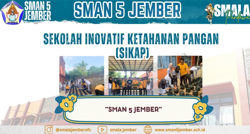 SEKOLAH INOVASI KETAHANAN PANGAN (SIKAP) SMAN 5 JEMBER