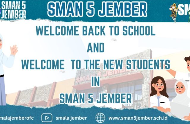 SELAMAT DATANG KEMBALI DAN SELAMAT DATANG SISWA BARU SMAN 5 JEMBER