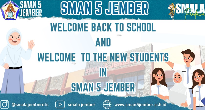 SELAMAT DATANG KEMBALI DAN SELAMAT DATANG SISWA BARU SMAN 5 JEMBER